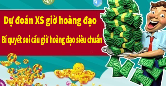 Soi cầu giờ hoàng đạo miền Bắc chuẩn xác nhất